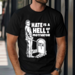 No Context Cornette Hate Is A Hell Of A Motivator Shirt