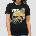 Yes I Still Watch MASH 4077 52nd Anniversary To A Problem Shirt