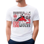 FCHS Fairfield Mules Go Fight Win Shirt