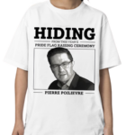 Hiding From This Years Pride Flag Raising Ceremony Pierre Poilievre Shirt