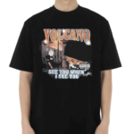 Volcano See You When I See You Shirt