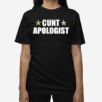 Cunt Apologist Shirt