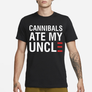 Cannibals Ate My Uncle Shirt