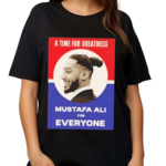 A Time For Greatness Mustafa Ali for Everyone Shirt