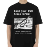 Build Your Own Stone Circle A Booklet Promoting The Return Of Stone Circles To The Landscape Shirt