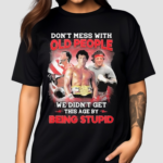 Rocky Balboa Don’t Mess With Old People We Are Not The Stupid Shirt