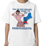 Call Me New England Cause I Got Massivehugetits Shirt