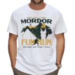 Middle Earths Annual Mordor Fun Run One Does Not Simply Walk Shirt