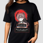 Carmen Arent You Tired of being Nice Shirt