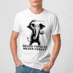 Elephant Never Forgive Never Forget Shirt