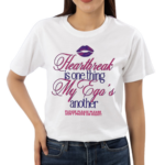 Heartbreak Is One Thing My Ego’s Another Please Please Please Don’t Prove Em Right Shirt