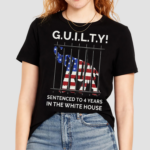 Guilty Sentenced To 4 Years In The White House Shirt