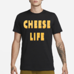 Cheese Life Shirt