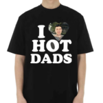 I Love Hot Dads Zaddy Zayn Shirt