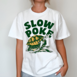 Turtle slow poke Shirt