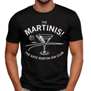 The Martinis The Kate Martin Fan Club Shirt