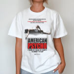 American Psycho Self care Routine Shirt