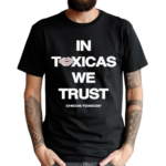 In Toxicas We Trust Mocha Shirt