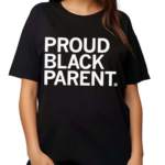 Proud Black Parent Shirt