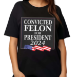 Luke Rudkowski Convicted Felon For President 2024 Shirt