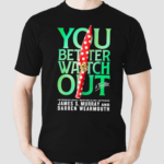 You Better Watch Out International Bestselling Authors James S Murray And Darren Wearmouth Shirt