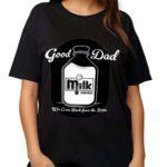 Good Dad Who Came Back From The Store 2024 Shirt