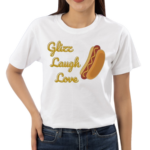 Glizz Laugh Love Hotdog Shirt