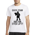 Official Does Your Doctor Ven Lift Shirt