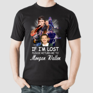 If Im Lost Please Return Me To Morgan Wallen Shirt