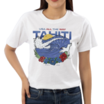 UBA All The Way Tahiti World Surf League Teahupo’o 2024 Shirt