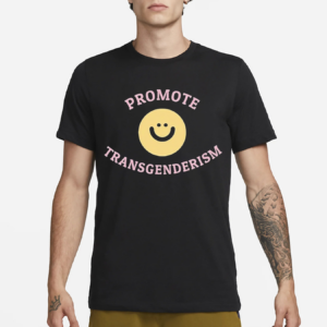 Promote Transgenderism Smile Shirt