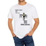 Take A Seat Beef Barn World Wide Beef Now Being Served Shirt