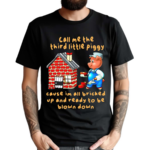 Funnyahhtees Store Call Me The Third Little Piggy Shirt