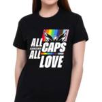 All Capital Pride 2024 Caps All Love Shirt