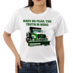 Have No Fear The Truth Is Here Frankentruck Shirt