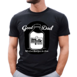 Good Dad Who Came Back From The Store 2024 Shirt