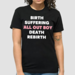 Recycle Fob Birth Suffering Fall Out Boy Death Rebirth Shirt