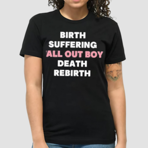 Recycle Fob Birth Suffering Fall Out Boy Death Rebirth Shirt