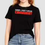 Sorry I Dont Speak Communist Shirt