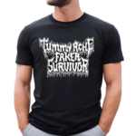 Tummy Ache Faker Survivor Shirt