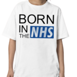 Born In The NHS Shirt