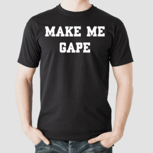 Fabian Wearing Make Me Gape Shirt