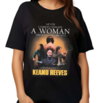 John Wick Never Underestimate A Woman Who Loves Keanu Reeves Signature Shirt