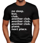 No Sleep Bus Club Another Club Plane Next Place Shirt