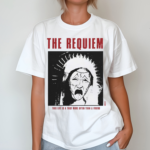 The Requiem This Life Is A Thief More Often Than A Friend Shirt