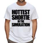 Werepixies Hottest Shortie In The Simulation Shirt