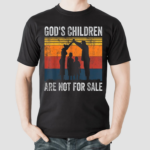 Gods Children Are Not For Sale Shirt