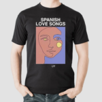 Spanish Love Songs Shirt