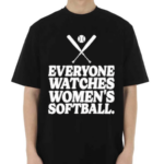 Everyone Watches Women’s Softball Shirt