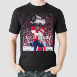 Hof Bob Ice Is Ready Shirt